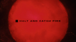 Halt and Catch Fire 官方剧集标题图。